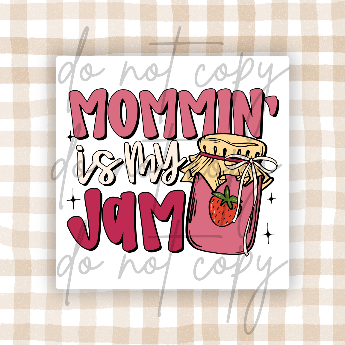 MOMMIN IS MY JAM