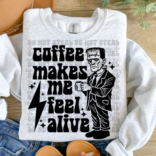 COFFEE MAKES ME ALIVE
