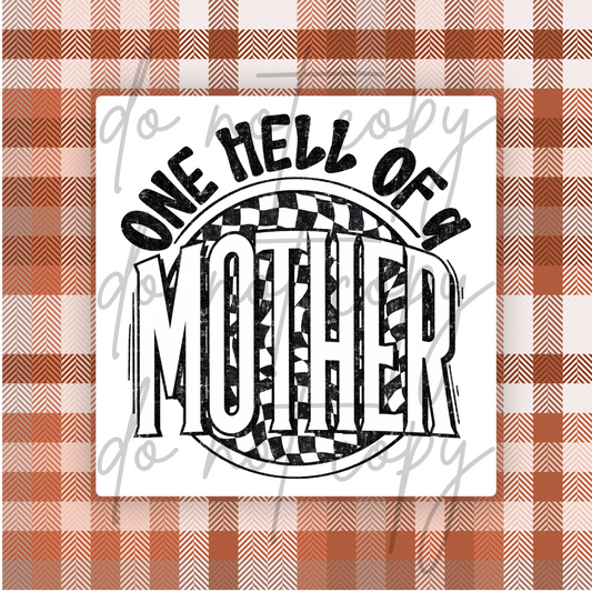ONE HELL OF A MOTHER
