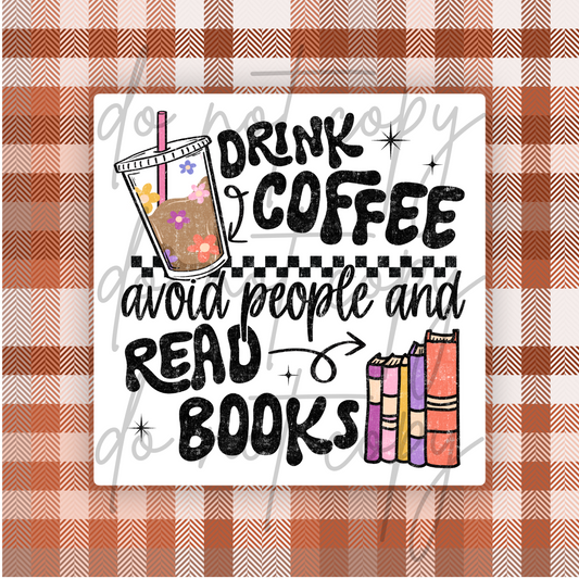 DRINK COFFEE AVOID PEOPLE