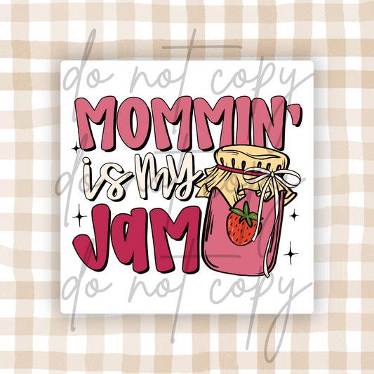 MOMMIN IS MY JAM