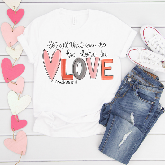 LET ALL YOU DO BE DONE IN LOVE